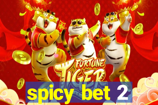 spicy bet 2